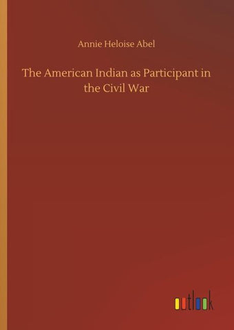 The American Indian as Participant in the Civil War