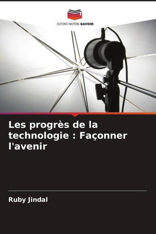 Les progrès de la technologie : Façonner l'avenir