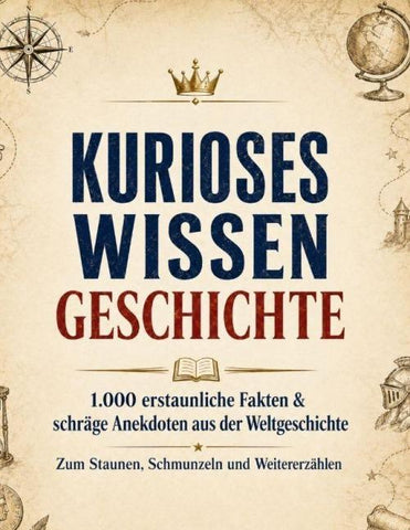 Kurioses Wissen: Geschichte
