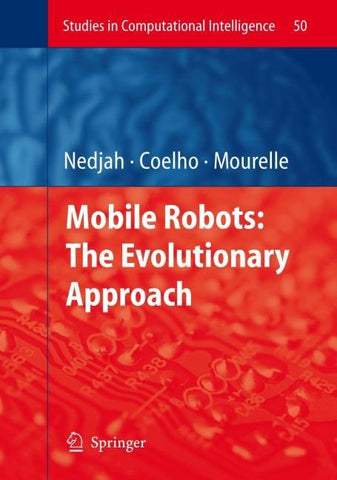 Mobile Robots: The Evolutionary Approach