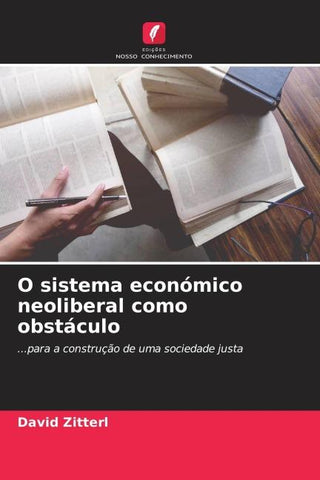 O sistema económico neoliberal como obstáculo
