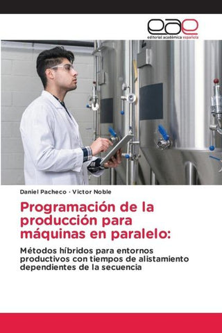 Programación de la producción para máquinas en paralelo: