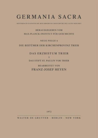 Die Bistümer der Kirchenprovinz Trier. Das Erzbistum Trier I. Das Stift St. Paulin vor Trier
