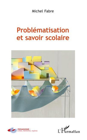 Problématisation et savoir scolaire