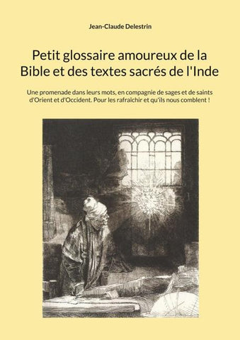 Petit glossaire amoureux de la Bible et des textes sacrés de l'Inde