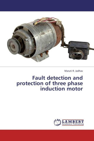 Fault detection and protection of three phase induction motor