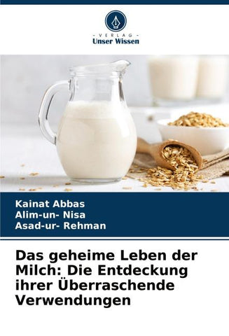 Das geheime Leben der Milch: Die Entdeckung ihrer Überraschende Verwendungen
