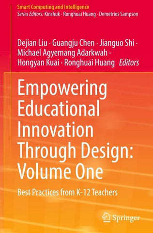 Empowering Educational Innovation Through Design: Volume One