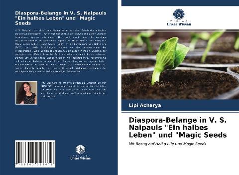 Diaspora-Belange in V. S. Naipauls "Ein halbes Leben" und "Magic Seeds