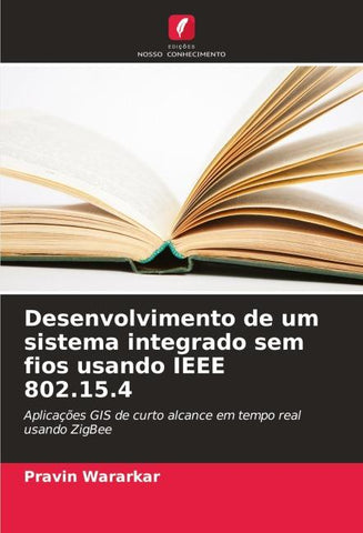 Desenvolvimento de um sistema integrado sem fios usando IEEE 802.15.4