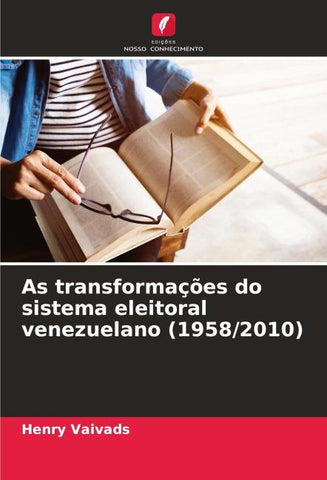 As transformações do sistema eleitoral venezuelano (1958/2010)