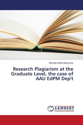Research Plagiarism at the Graduate Level, the case of AAU EdPM Dep't
