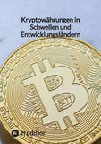 Kryptowährungen in Schwellen- und Entwicklungsländern