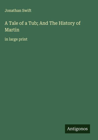 A Tale of a Tub; And The History of Martin