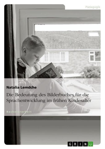 Die Bedeutung des Bilderbuches für die Sprachentwicklung im frühen Kindesalter