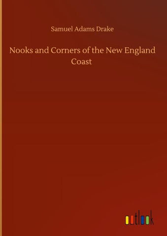Nooks and Corners of the New England Coast