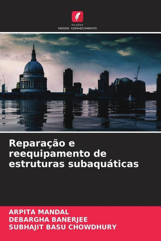 Reparação e reequipamento de estruturas subaquáticas