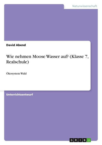 Wie nehmen Moose Wasser auf? (Klasse 7, Realschule)