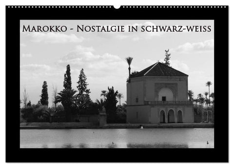 Marokko - Nostalgie in schwarz-weiss (Wandkalender 2026 DIN A2 quer), CALVENDO Monatskalender