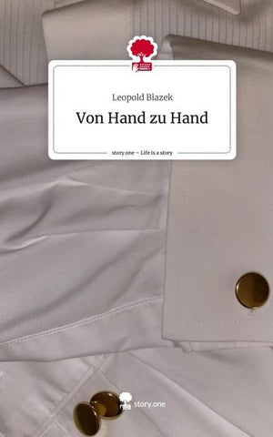 Von Hand zu Hand. Life is a Story - story.one