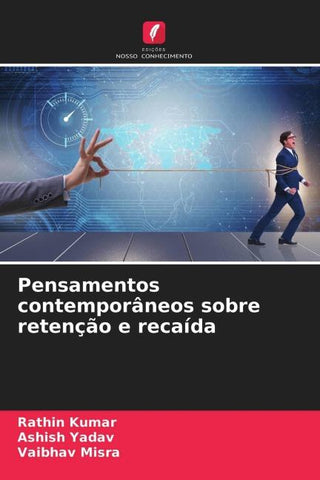 Pensamentos contemporâneos sobre retenção e recaída