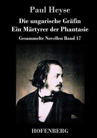 Die ungarische Gräfin / Ein Märtyrer der Phantasie