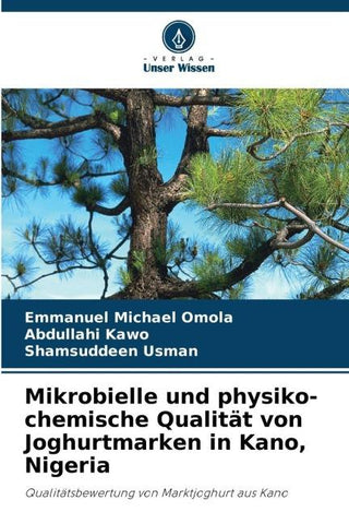 Mikrobielle und physiko-chemische Qualität von Joghurtmarken in Kano, Nigeria
