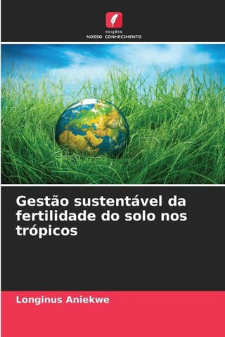 Gestão sustentável da fertilidade do solo nos trópicos