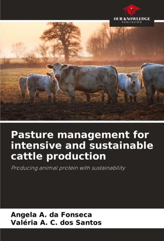 Pasture management for intensive and sustainable cattle production