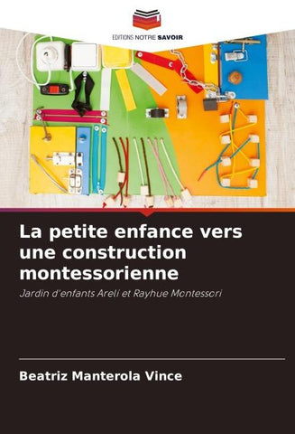 La petite enfance vers une construction montessorienne