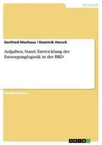 Aufgaben, Stand, Entwicklung der Entsorgunglogistik in der BRD