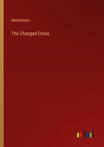 The Changed Cross