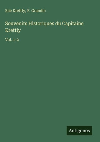 Souvenirs Historiques du Capitaine Krettly