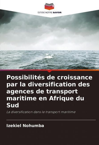 Possibilités de croissance par la diversification des agences de transport maritime en Afrique du Sud