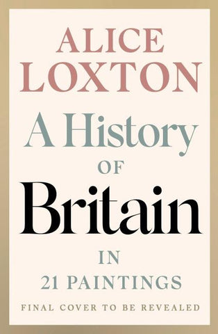 A History of Britain in 21 Paintings