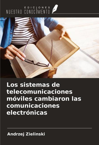 Los sistemas de telecomunicaciones móviles cambiaron las comunicaciones electrónicas