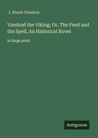 Vandrad the Viking; Or, The Feud and the Spell, An Historical Novel