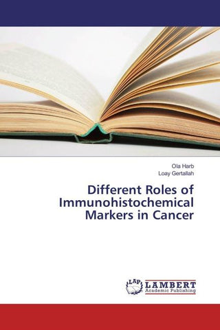 Different Roles of Immunohistochemical Markers in Cancer