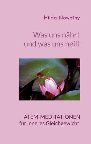 Was uns nährt und was uns heilt