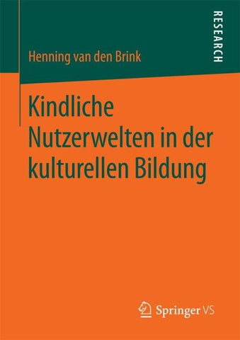Kindliche Nutzerwelten in der kulturellen Bildung