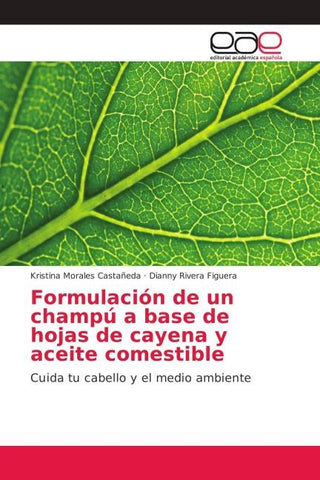 Formulación de un champú a base de hojas de cayena y aceite comestible