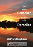 Nur einen GEDANKEN entfernt vom PARADIES