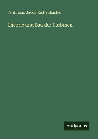 Theorie und Bau der Turbinen