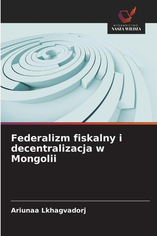 Federalizm fiskalny i decentralizacja w Mongolii