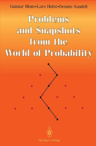 Problems and Snapshots from the World of Probability