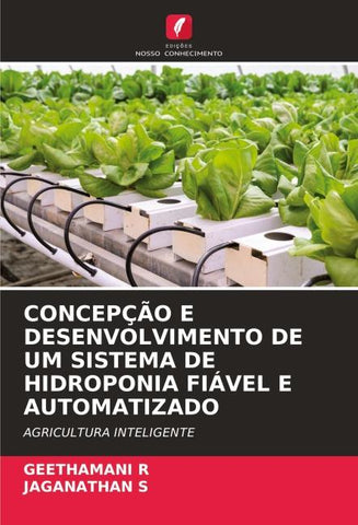 CONCEPÇÃO E DESENVOLVIMENTO DE UM SISTEMA DE HIDROPONIA FIÁVEL E AUTOMATIZADO