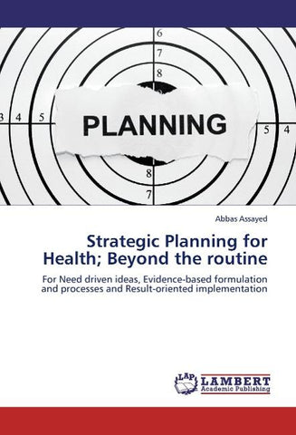 Strategic Planning for Health; Beyond the routine