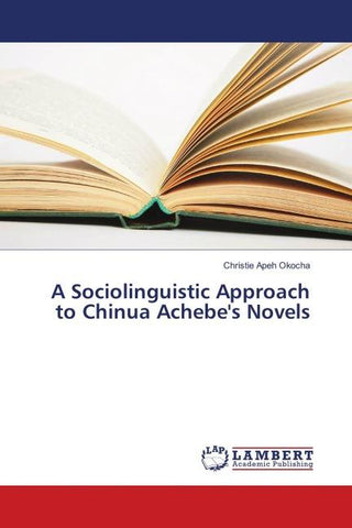 A Sociolinguistic Approach to Chinua Achebe's Novels