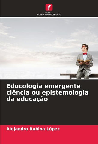 Educologia emergente ciência ou epistemologia da educação