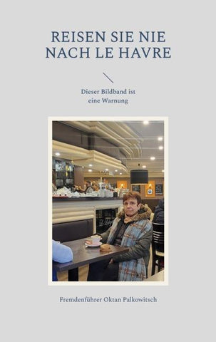 Reisen Sie nie nach Le Havre